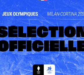 Troisième et dernière sélection pour les Jeux Olympiques de Milan-Cortina 2026 !